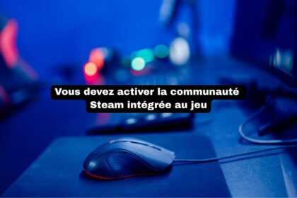 Vous devez activer la communauté Steam intégrée au jeu